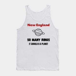 New England so many rings it should b a planet Tank Top